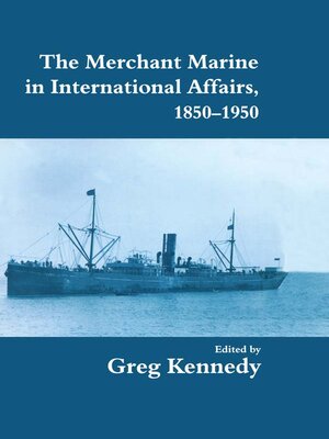 cover image of The Merchant Marine in International Affairs, 1850-1950